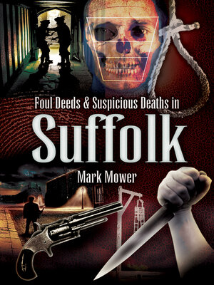 cover image of Foul Deeds & Suspicious Deaths in Suffolk